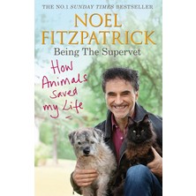 Canarino How Animals Saved My Life: Being The Supervet: The Perfect Gift For Animal Lovers