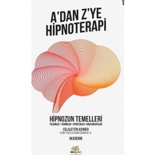 Nar Ağacı Yayınları A’dan Z’ye Hipnoterapi - Hipnozun Temelleri