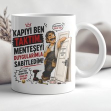 Ajans 313 AJANS313 Kapıyı Ben Taktım Menteşeyi Duygularımla Sabitledim Kapı Montaj Ustası Baskılı Seramik Kupa