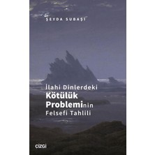 Çizgi Kitabevi Yayınları Ilahi Dinlerdeki Kötülük Probleminin Felsefi Tahlili