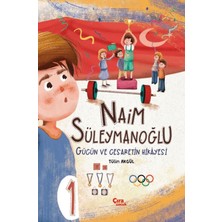 Çıra Çocuk Yayınları Naim Süleymanoğlu - Gücün ve Cesaretin Hikâyesi