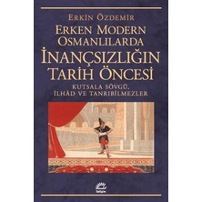 İletişim Yayınları Erken Modern Osmanlılarda Inançsızlığın Tarih Öncesi