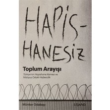 Lejand Hapishanesiz Toplum Arayışı Türkiye'nin Hapishane Karnesi ve Mahpus Odaklı Habercilik