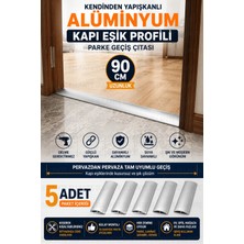 Ellante 90 cm Kendinden Yapışkanlı Alüminyum Kapı Eşik Profili 5'li Paket Parke Laminat Seramik Geçiş Çıtası Metal Zemin Eşik Bandı Delmesiz Montaj