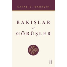 Ketebe Bakışlar ve Görüşler Savaş Ş. Barkçin