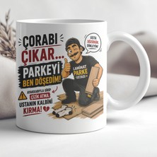 Ajans 313 AJANS313 Çorabı Çıkar Parkeyi Ben Döşedim Laminat Parke Ustası Baskılı Seramik Kupa