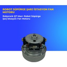 Ümit Maker Roborock Q7 Max+ Robot Süpürge Şarj Istasyon Fan Motoru