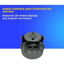 Ümit Maker Roborock Q5+ Robot Süpürge Şarj Istasyon Fan Motoru