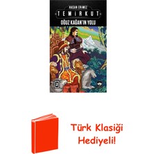 Ötüken Neşriyat Oğuz Kağanın Yolu: Temirkut-2 + Türk Klasiği Hediye