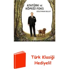 Mundi Atatürk ve Köpeği Foks + Türk Klasiği Hediye