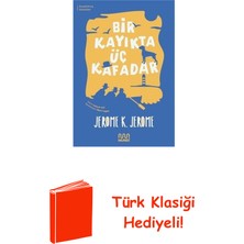 Mundi Bir Kayıkta Üç Kafadar - Kısaltılmış Metin + Türk Klasiği Hediye
