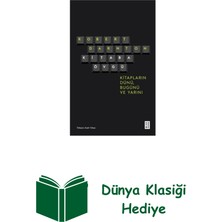 Ketebe Kitaba Övgü - Kitapların Dünü Bugünü ve Yarını + Dünya Klasiği Hediye