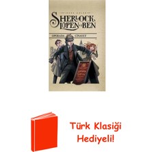 Doğan Çocuk Sherlock Lüpen ve Ben - Operada Cinayet + Türk Klasiği Hediye