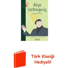 Ketebe Aliya Izetbegoviç: Özgürlük Tutkusu-Ilham Kutusu + Türk Klasiği Hediye