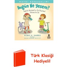 Doğan Çocuk Bugün Ne Yesem? Sağlıklı Beslenmek ve Iyi Hisse... + Türk Klasiği Hediye