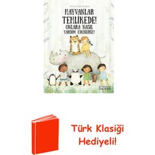 Ketebe Hayvanlar Tehlikede! Onlara Nasıl Yardım Edebil... + Türk Klasiği Hediye