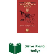 Ötüken Neşriyat Türk Topçuluğunun Abc'si - 14.19. Yüzyıl + Dünya Klasiği Hediye