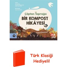 Vakıfbank Kültür Yayınları Çöpten Toprağa Bir Kompost Hikayesi + Türk Klasiği Hediye