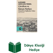 Vakıfbank Kültür Yayınları Çürüksu ve Batum Notları - Osmanlı'nın Kafkasla... + Dünya Klasiği Hediye