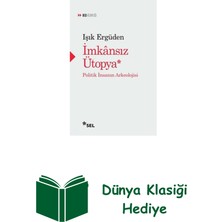 Sel Yayıncılık Imkansız Ütopya: Insanın Politik Arkeolojisi + Dünya Klasiği Hediye