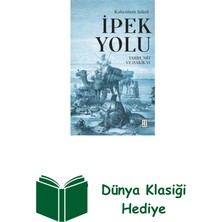 Ketebe Ipek Yolu: Tarih Mit ve Hakikat + Dünya Klasiği Hediye