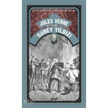 Alfa Basım Yayım Dağıtım Güney Yıldızı - Olağanüstü Yolculuklar 24 Jules Verne