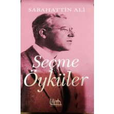 Seçme Öyküler - Sabahattin Ali - Lilith Yayınevi
