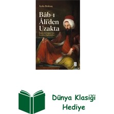 Ketebe Bab-I Ali'den Uzakta: Imparatorluğun Son Asrınd... + Dünya Klasiği Hediye