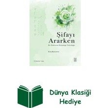Ketebe Şifayı Ararken - Bir Doktorun Hekimliğe Yolculu... + Dünya Klasiği Hediye