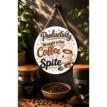 Mayeka Productivity Brought To You By Coffee Sevimli Kupa Yuvarlak Mdf Tablo Kahve