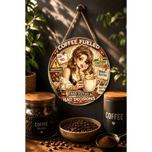 Mayeka Coffee Fueled Bad Decisions Pin-Up Kadın Yuvarlak Mdf Tablo Kahve
