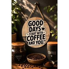 Mayeka Good Days Start With Coffee And You Gazete Tipografi Yuvarlak Mdf Tablo Kahve