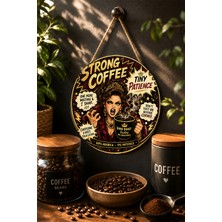 Mayeka Strong Coffee Tiny Patience Öfkeli Kadın Yuvarlak Mdf Tablo Kahve