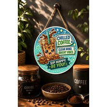 Mayeka Chilled Coffee Clear Mind Eğlenceli Buzlu Kahve Mdf Yuvarlak Duvar Dekoru