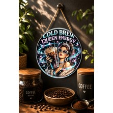 Mayeka Cold Brew Queen Energy Modern Kahve Temalı Mdf Yuvarlak Duvar Dekoru