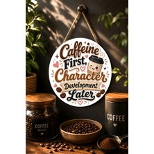 Mayeka Caffeine First Character Development Later Yuvarlak Mdf Tablo Kahve