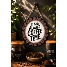 Mayeka It's Always Coffee Time Kahve Çekirdekli Yuvarlak Mdf Tablo