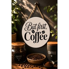 Mayeka But First Coffee Tipografik Minimalist Ahşap Mdf Tablo Mutfak Süsü Kahve