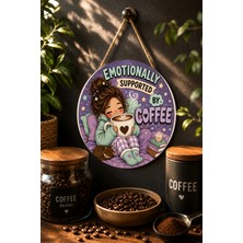 Mayeka Emotionally Supported By Coffee Sevimli Kız ve Kedi Yuvarlak Mdf Tablo Kahve
