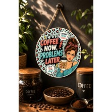 Mayeka Coffee Now Problems Later Retro Kadın Mdf Yuvarlak Kahve Duvar Dekoru Kahve