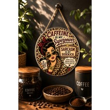 Mayeka Caffeine Is My Superpower Retro Kadın Kahve Mdf Yuvarlak Duvar Panosu