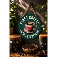 Mayeka First Coffee Then Everything Yeşil Temalı Yuvarlak Mdf Tablo Kahve
