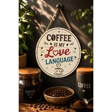 Mayeka Coffee Is My Love Language Sevimli Kupa Ahşap Desenli Yuvarlak Mdf Tablo Kahve