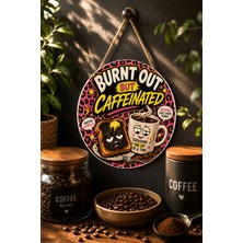 Mayeka Overthinking Requires Coffee Komik Retro Mdf Yuvarlak Duvar Dekoru Kahve