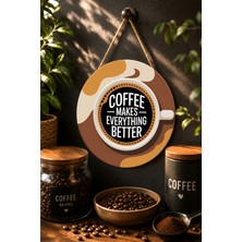 Mayeka It's Not A Good Day But Coffee Made My Day Mdf Yuvarlak Duvar Panosu Kahve