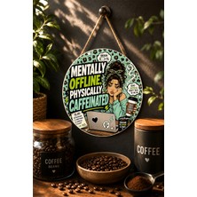 Mayeka Coffee Is My Love Language Vintage Mdf Yuvarlak Kahve Panosu
