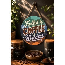 Mayeka Fuelled By Coffee And Dreams Kahve ve Hayaller Yuvarlak Mdf Tablo