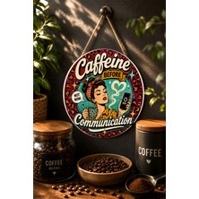 Mayeka Caffeine Before Communication Retro Kahve Temalı Mdf Duvar Dekoru Yuvarlak Duvar Panosu