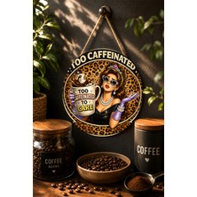 Mayeka Too Caffeinated To Care Leopar Desenli Pin-Up Yuvarlak Mdf Tablo Kahve