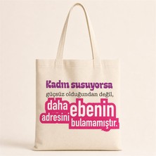 Kadın Susuyorsa Baskılı Bez Çanta